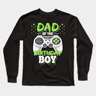 Dad of the Birthday Video  Birthday Long Sleeve T-Shirt